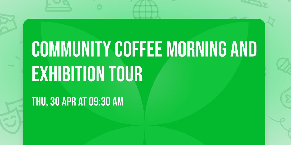 Community coffee morning and exhibition tour