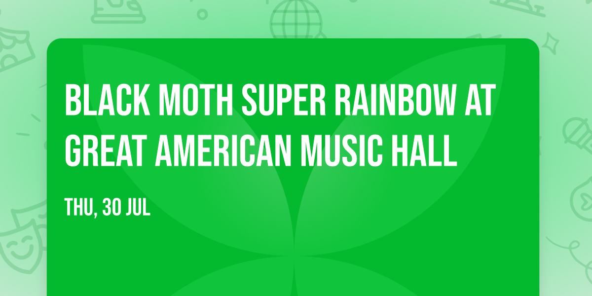 Black Moth Super Rainbow at Great American Music Hall