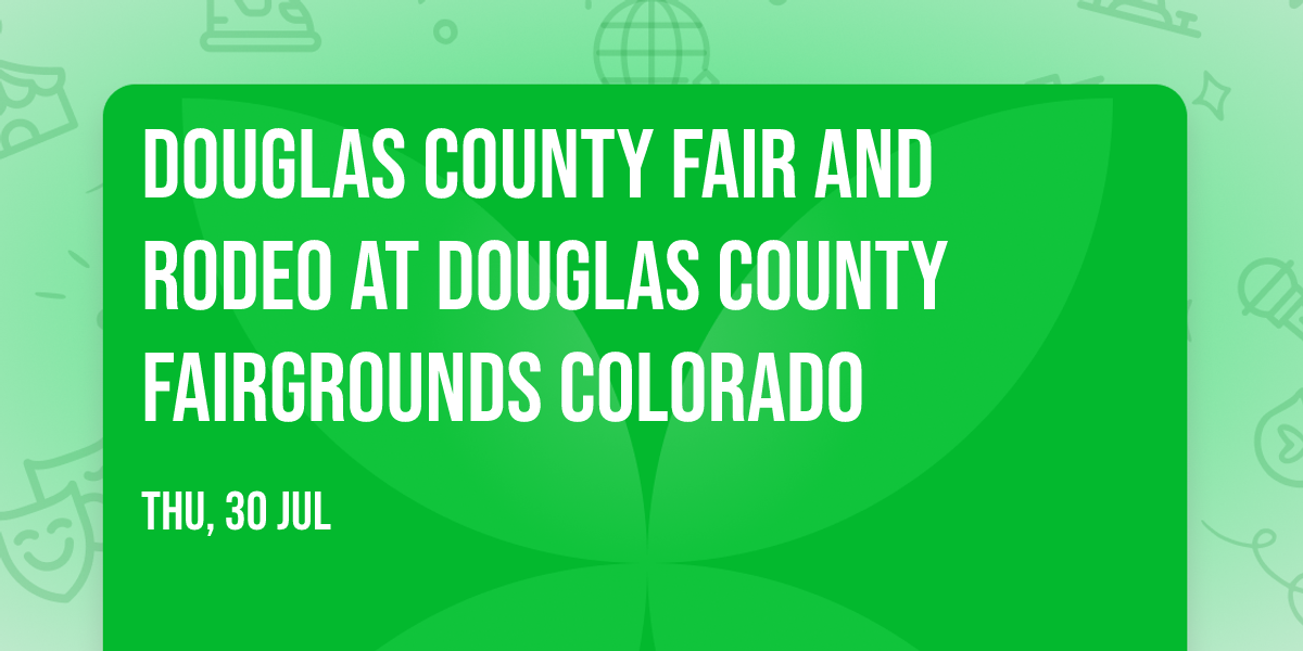 Douglas County Fair and Rodeo at Douglas County Fairgrounds Colorado