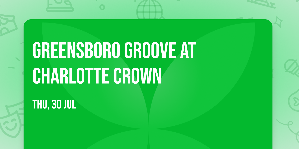 Greensboro Groove at Charlotte Crown