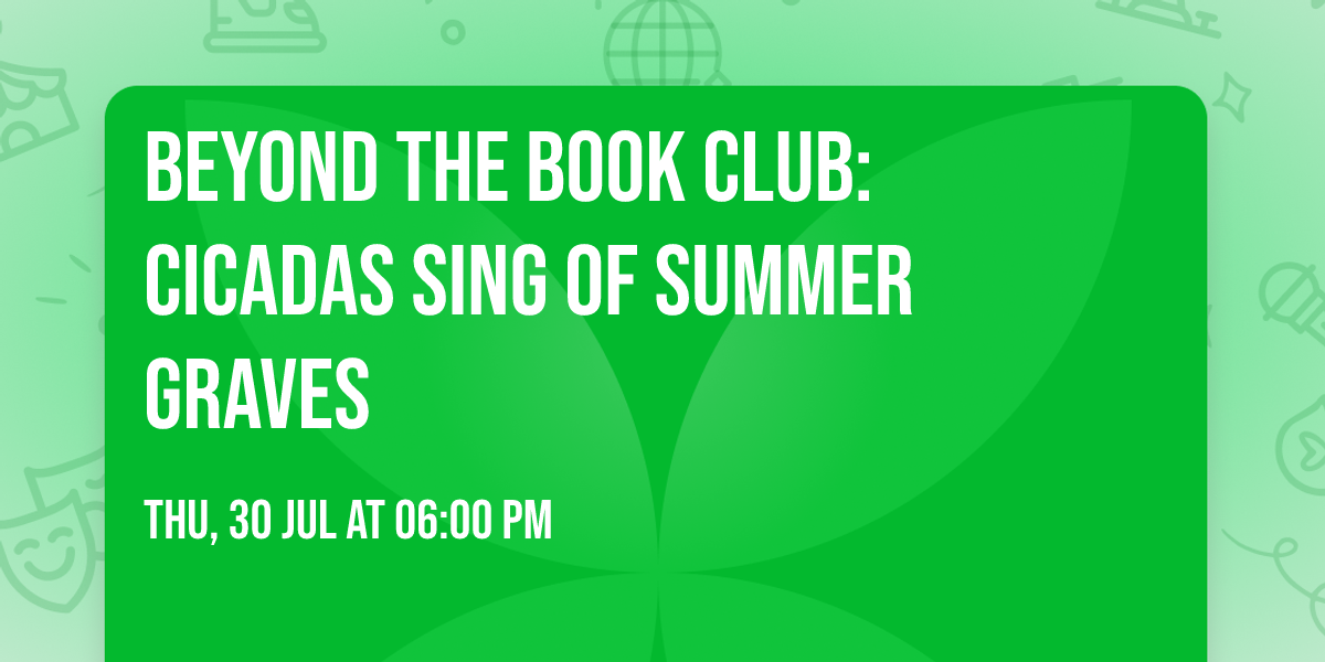 Beyond the Book Club: Cicadas Sing of Summer Graves