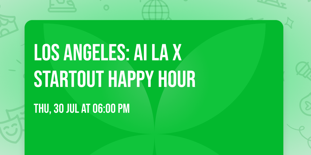 Los Angeles: AI LA x StartOut Happy Hour