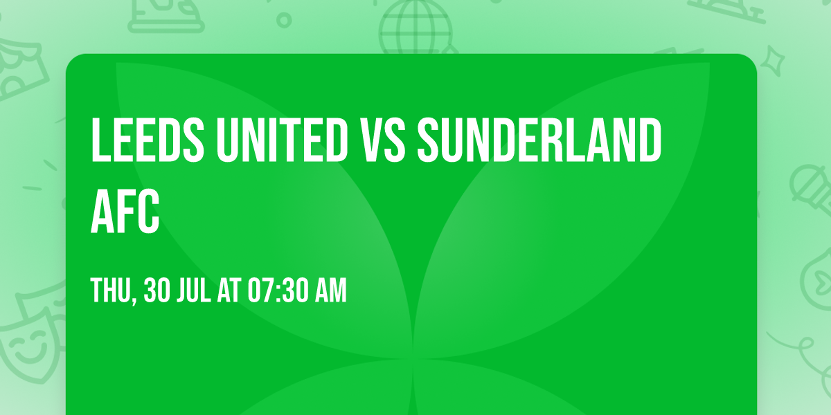 Leeds United vs Sunderland AFC