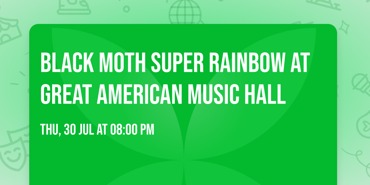 Black Moth Super Rainbow at Great American Music Hall