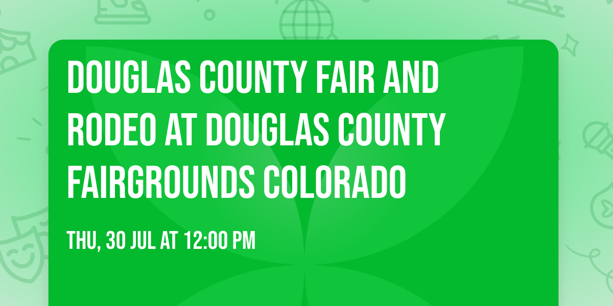 Douglas County Fair and Rodeo at Douglas County Fairgrounds Colorado