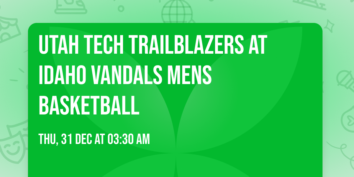 Utah Tech Trailblazers at Idaho Vandals Mens Basketball