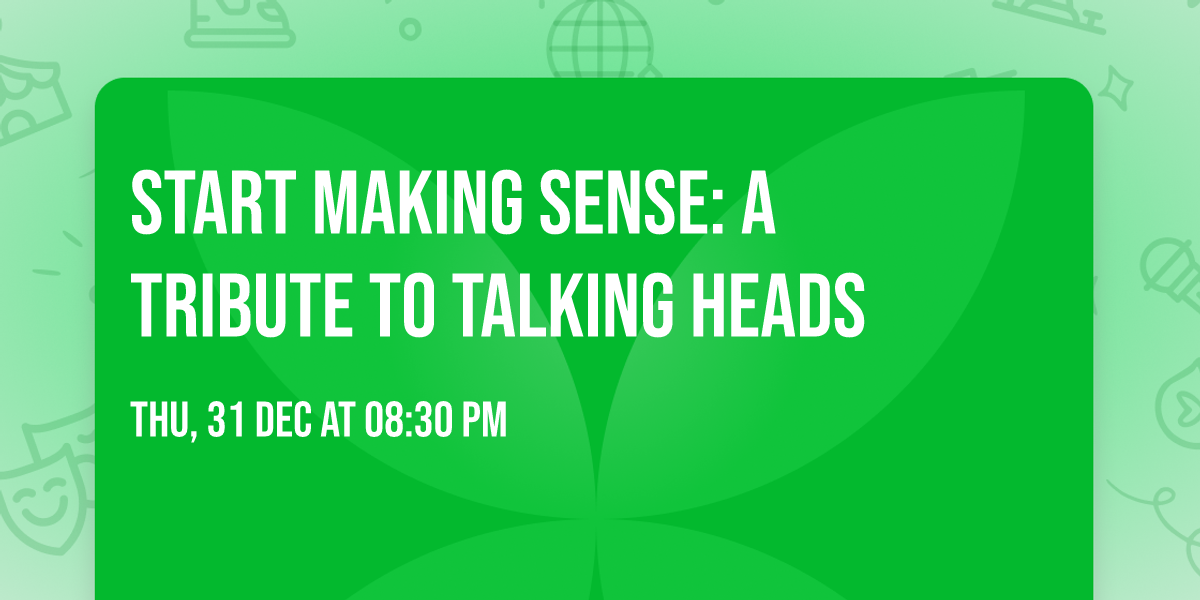 Start Making Sense: A Tribute to Talking Heads