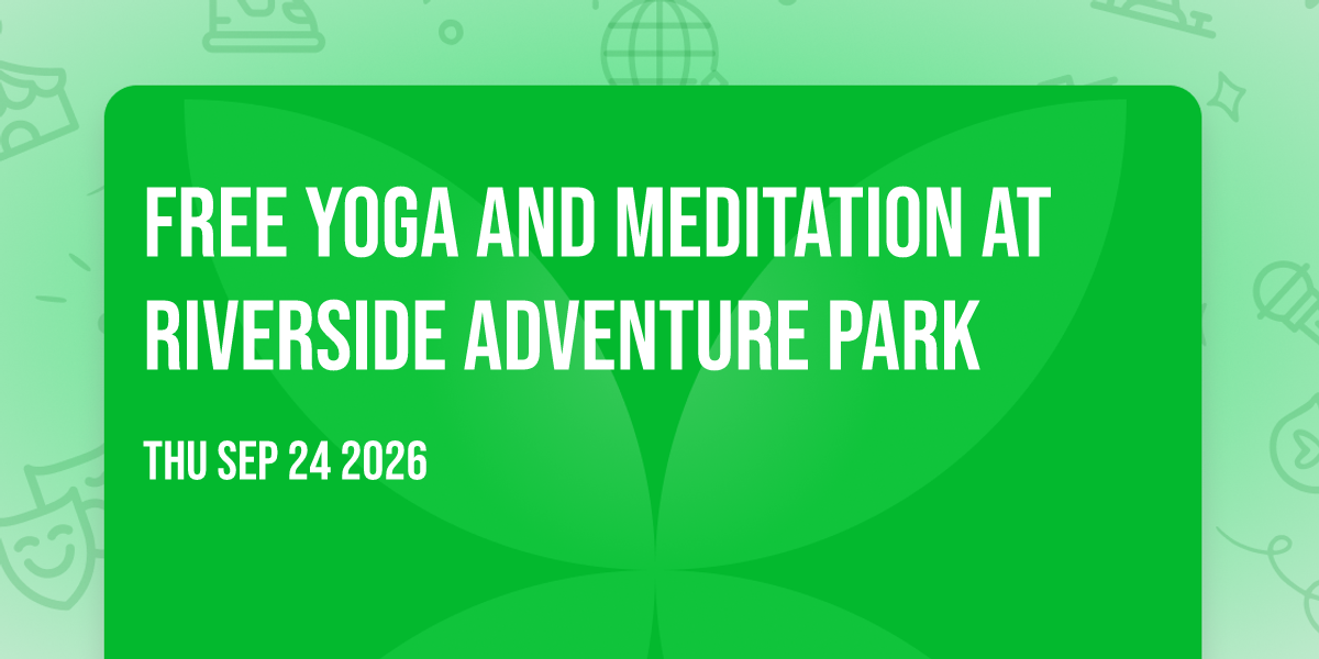 Free Yoga and Meditation at Riverside Adventure Park