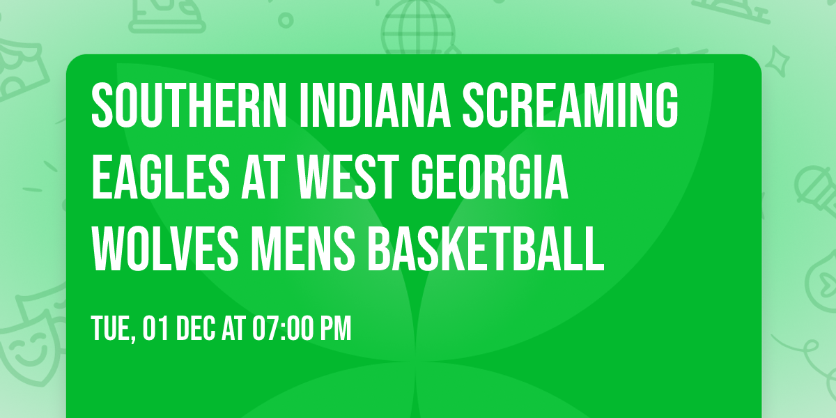 Southern Indiana Screaming Eagles at West Georgia Wolves Mens Basketball