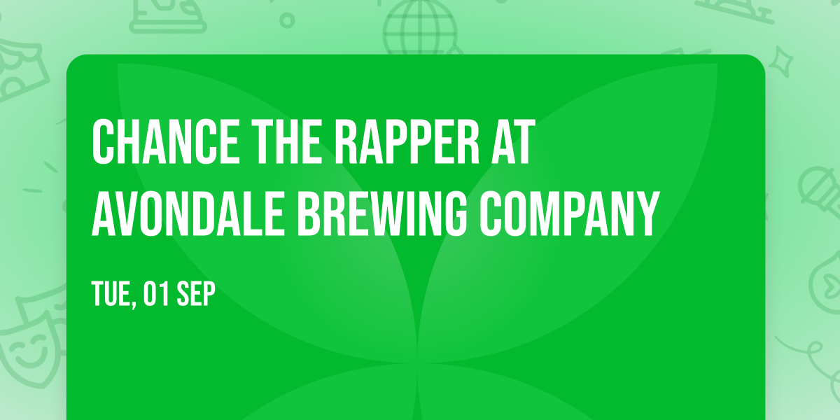 Chance the Rapper at Avondale Brewing Company