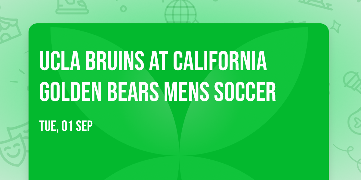 UCLA Bruins at California Golden Bears Mens Soccer