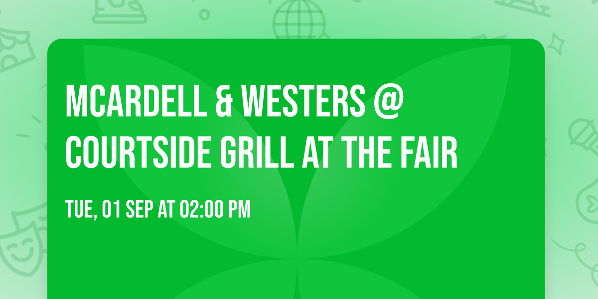 McArdell & Westers @ Courtside Grill at the Fair