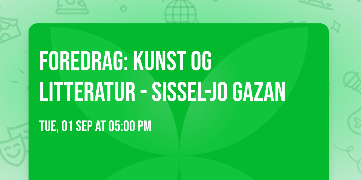 Foredrag: Kunst og litteratur - Sissel-Jo Gazan