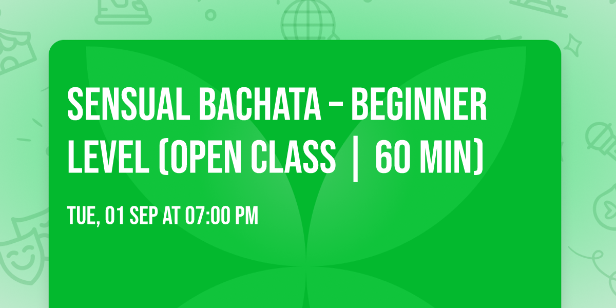 Sensual Bachata \u2013 Beginner Level (Open Class | 60 min)