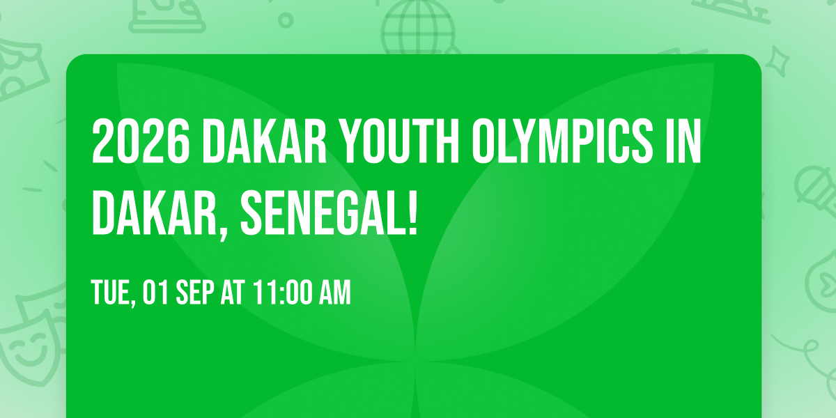 2026 DAKAR YOUTH OLYMPICS in Dakar, Senegal!