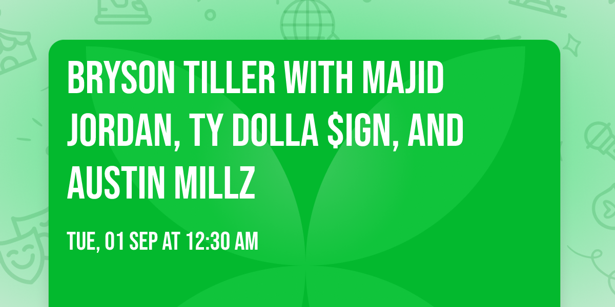 Bryson Tiller with Majid Jordan, Ty Dolla $ign, and Austin Millz