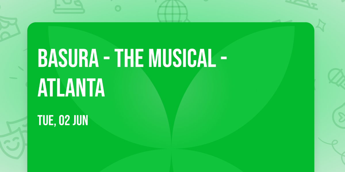 Basura - The Musical - Atlanta