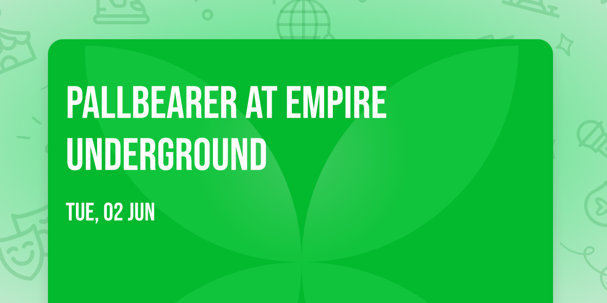 Pallbearer at Empire Underground