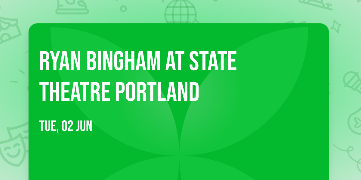Ryan Bingham at State Theatre Portland