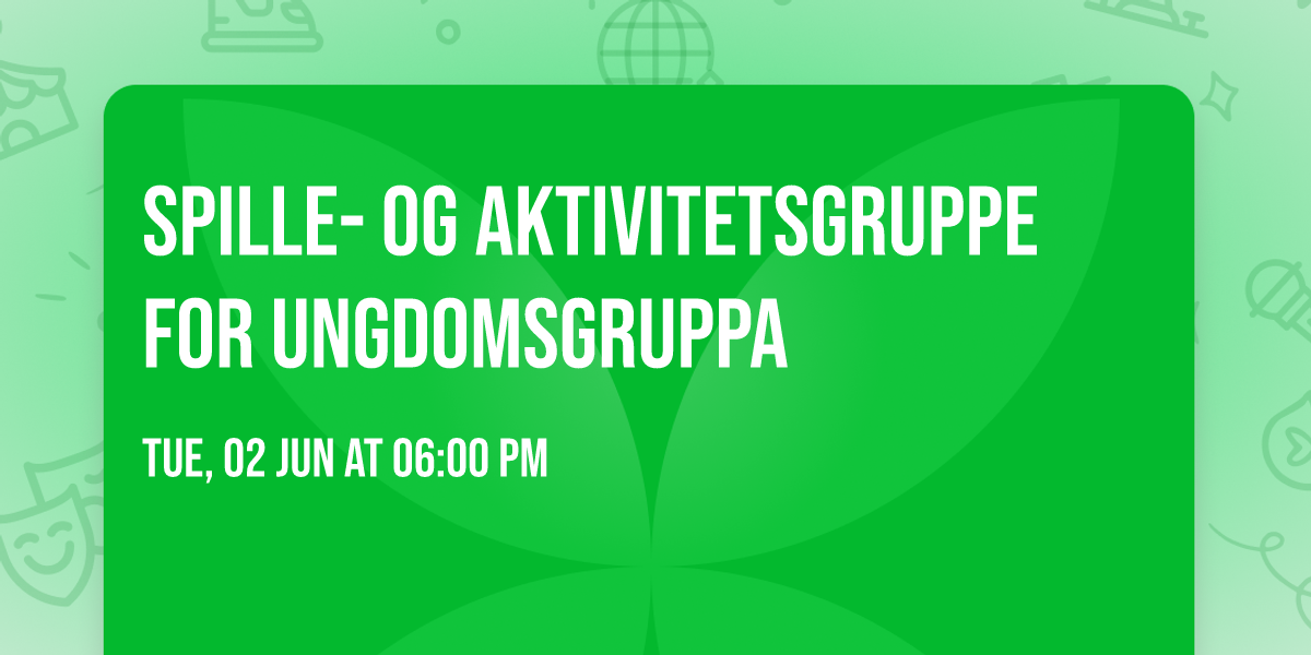 Spille- og aktivitetsgruppe for Ungdomsgruppa