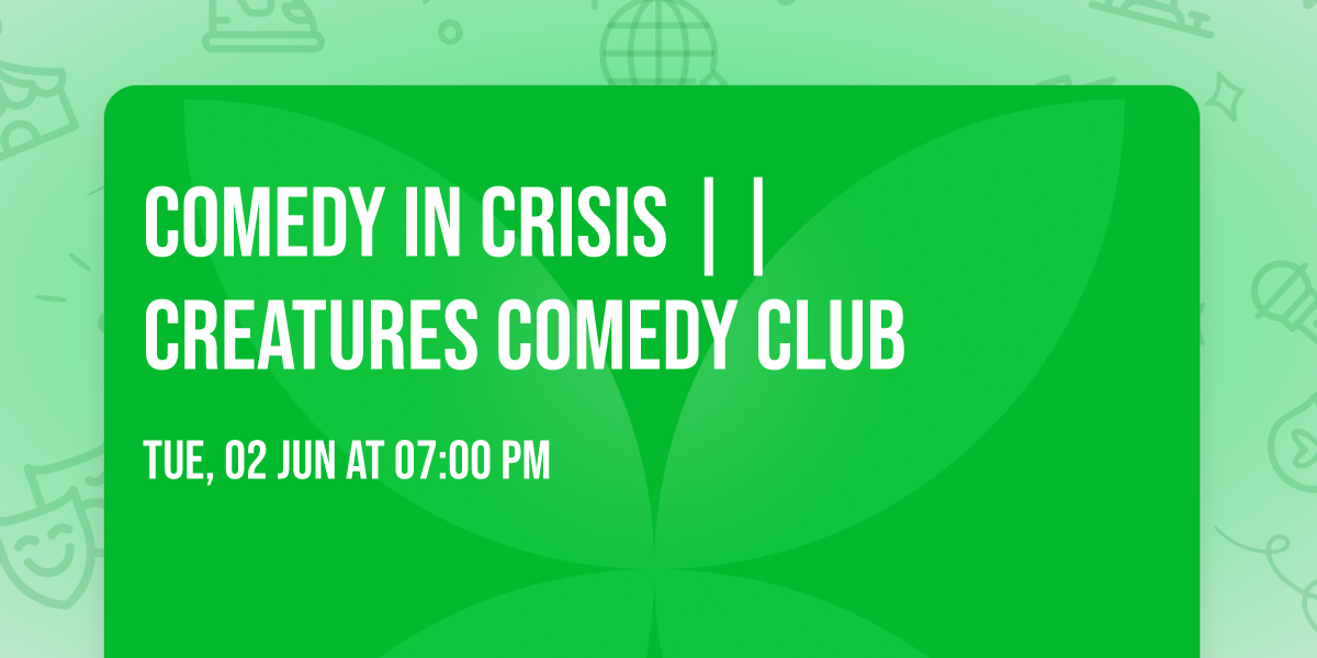 Comedy In Crisis || Creatures Comedy Club