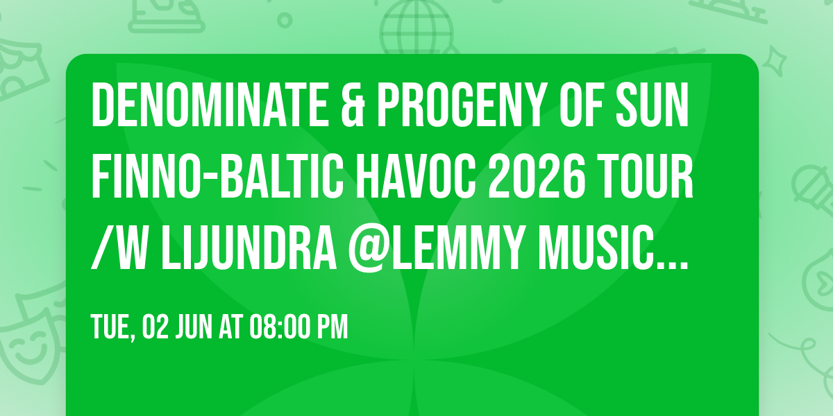 Denominate & Progeny of Sun Finno-Baltic Havoc 2026 Tour \/w Lijundra @Lemmy music club, Kaunas