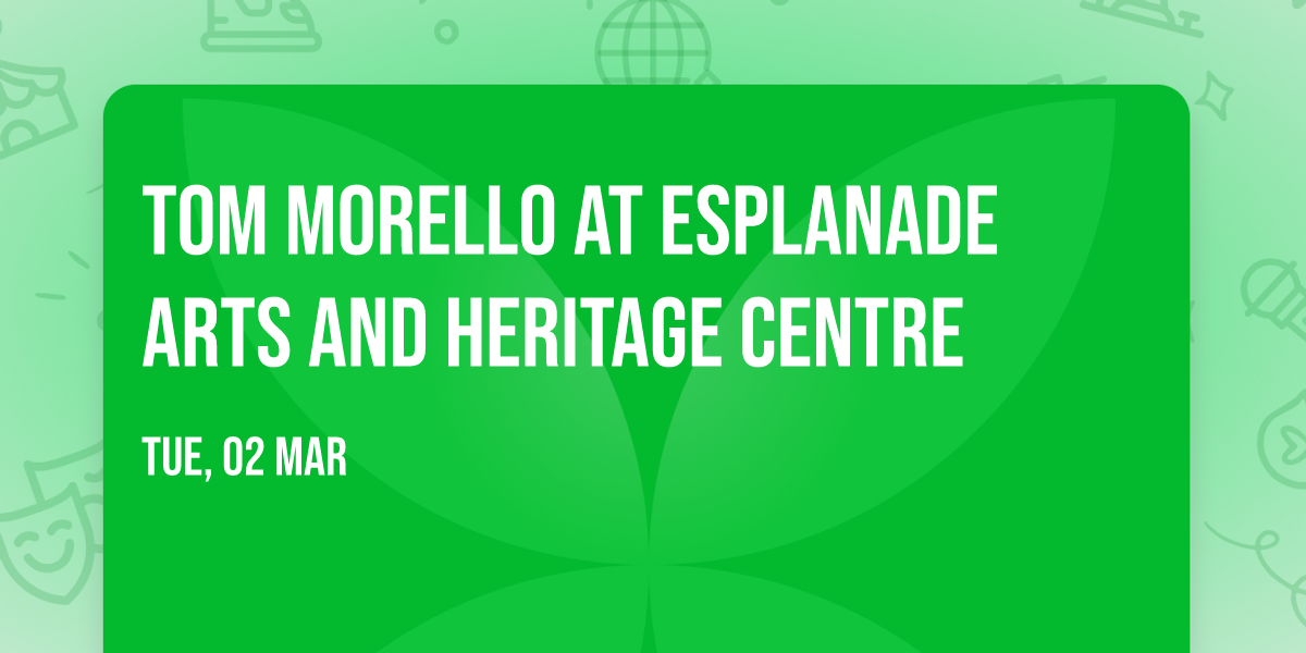 Tom Morello at Esplanade Arts and Heritage Centre