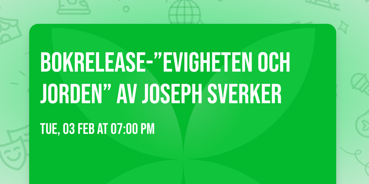 Bokrelease-\u201dEvigheten och jorden\u201d av Joseph Sverker