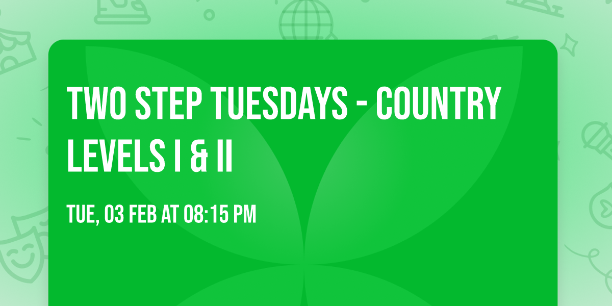 Two Step Tuesdays - Country Levels I & II