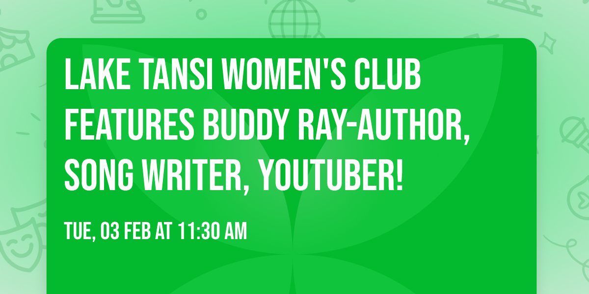 Lake Tansi Women's Club features Buddy Ray-author, song writer, Youtuber!