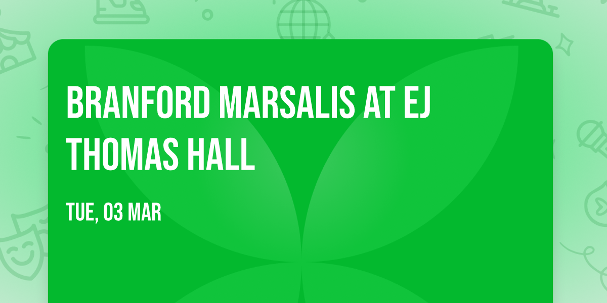 Branford Marsalis at EJ Thomas Hall