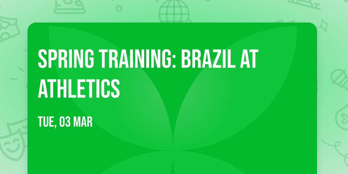 Spring Training: Brazil at Athletics