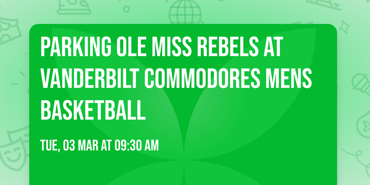 Parking Ole Miss Rebels at Vanderbilt Commodores Mens Basketball