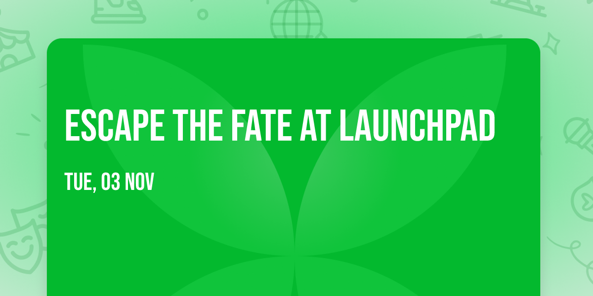 Escape the Fate at Launchpad