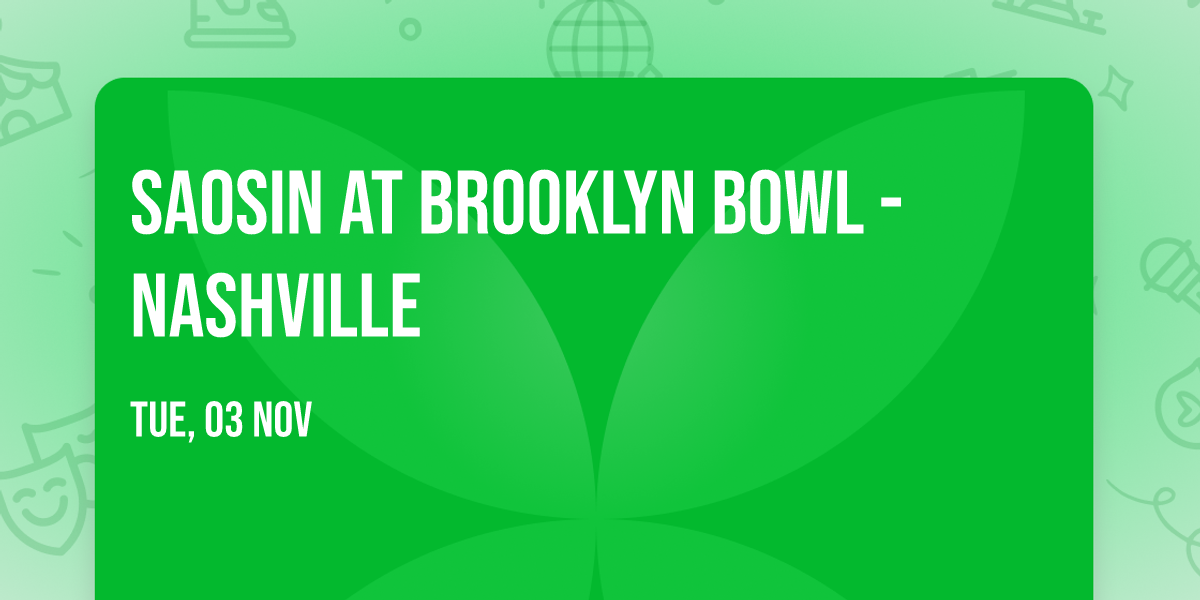 Saosin at Brooklyn Bowl - Nashville