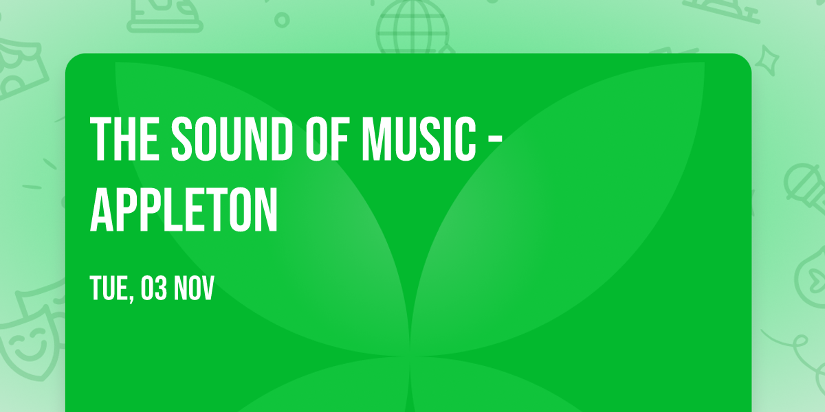 The Sound Of Music - Appleton