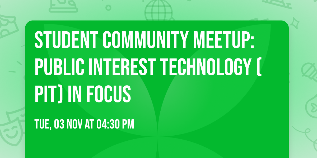 Student Community Meetup: Public Interest Technology (PIT) in Focus