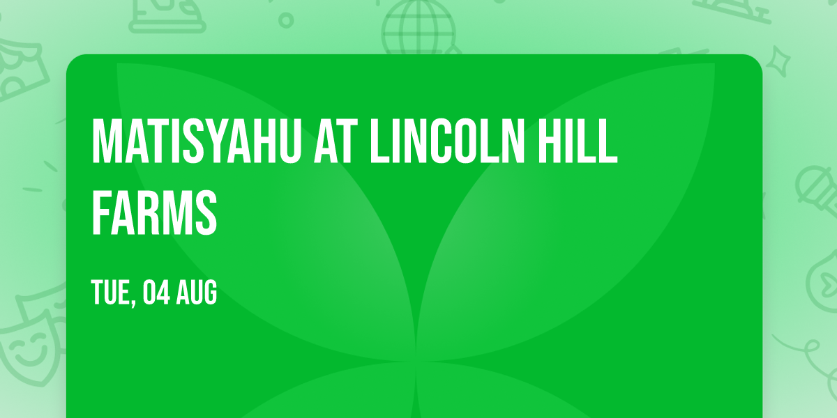 Matisyahu at Lincoln Hill Farms
