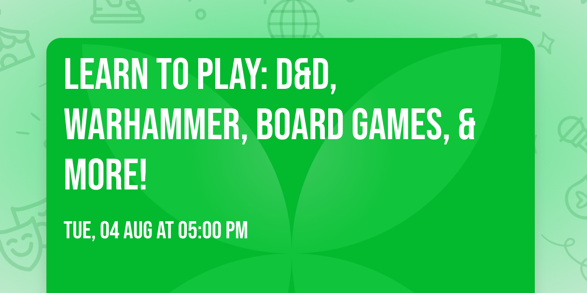 LEARN TO PLAY: D&D, Warhammer, Board Games, & More! 