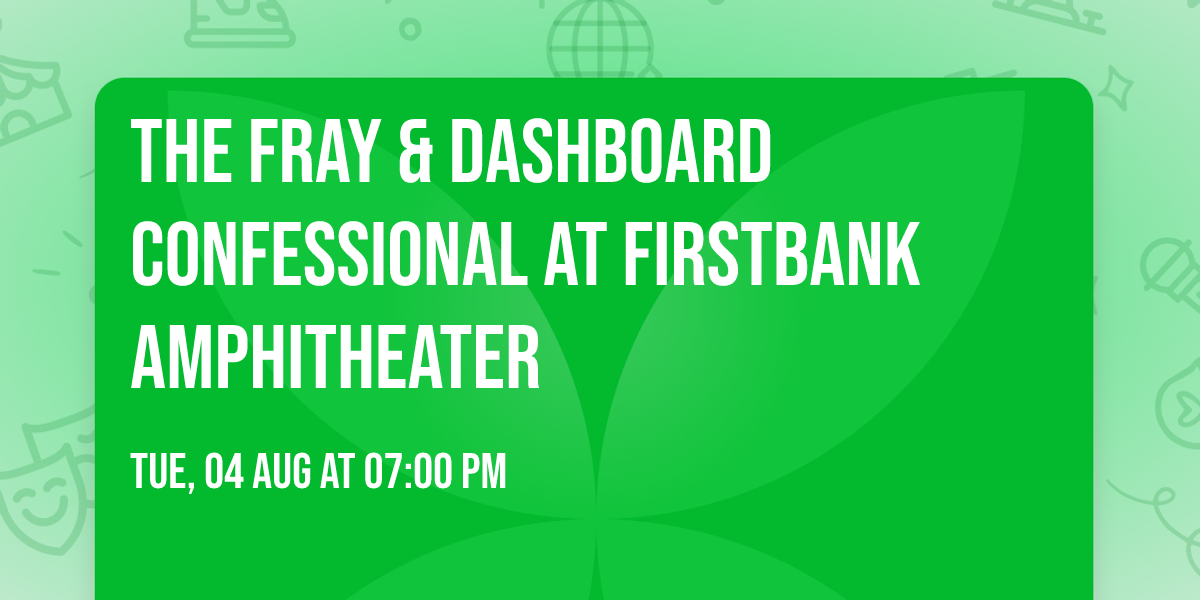The Fray & Dashboard Confessional at FirstBank Amphitheater