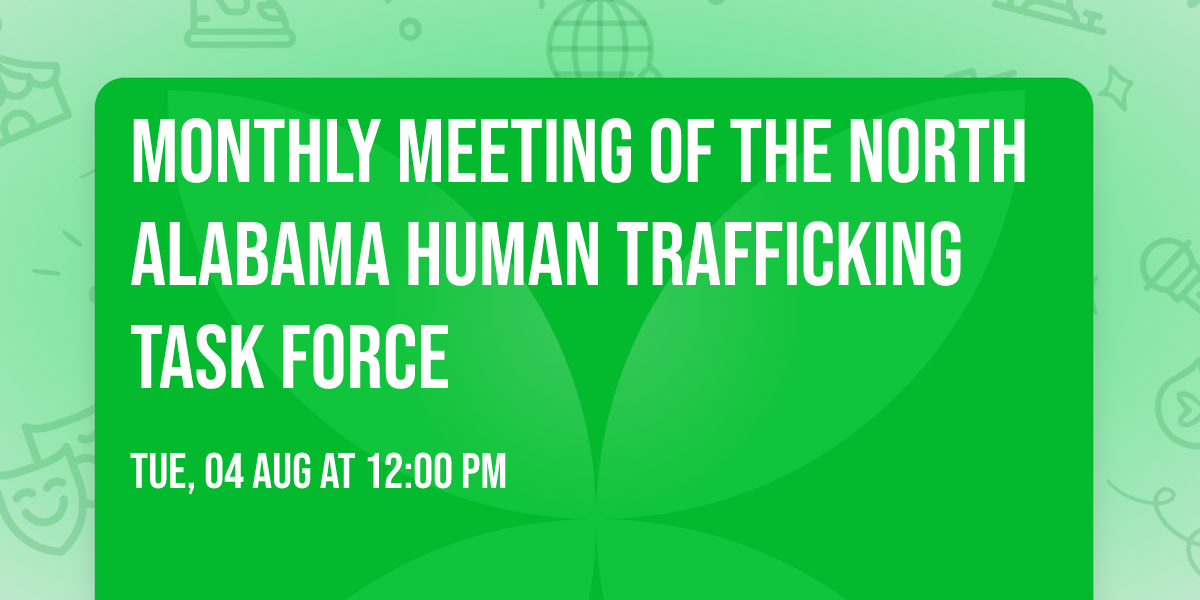 Monthly meeting of the North Alabama Human Trafficking Task Force