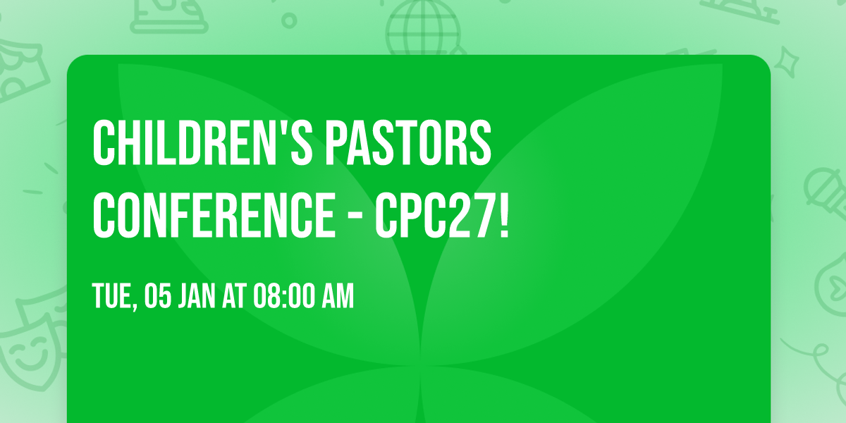 Children's Pastors Conference - CPC27! 