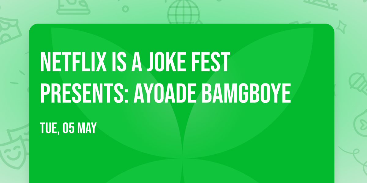Netflix Is A Joke Fest Presents: Ayoade Bamgboye