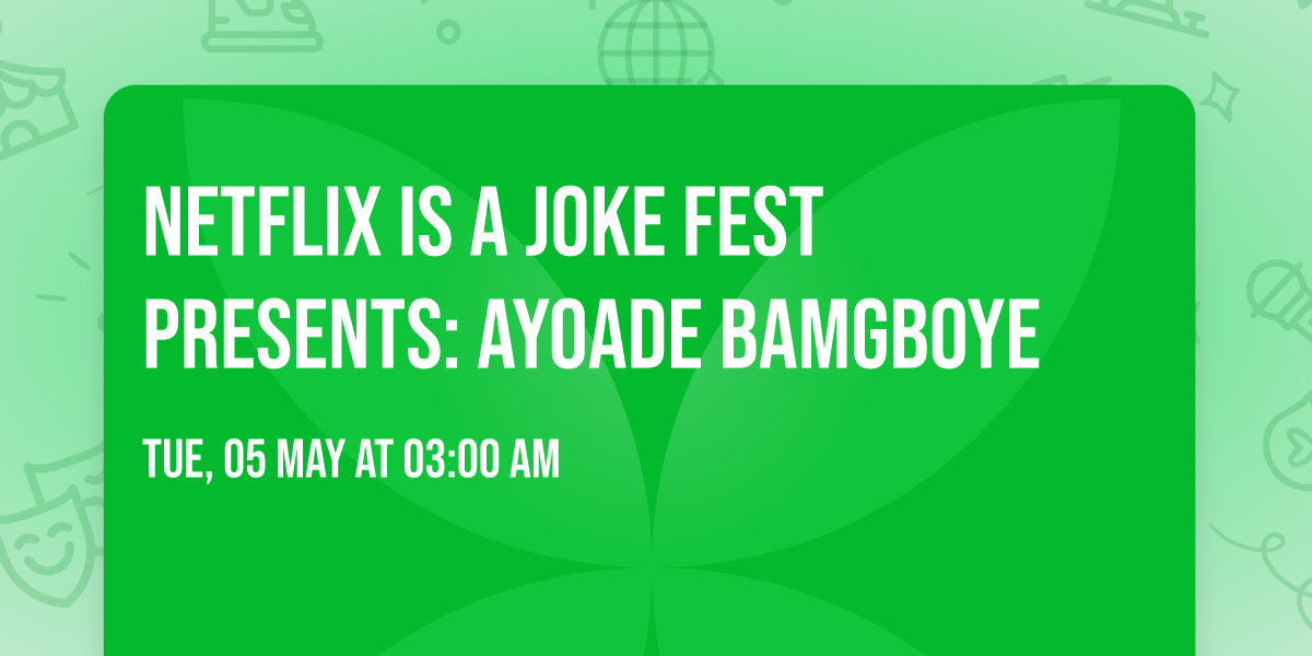 Netflix Is A Joke Fest Presents: Ayoade Bamgboye