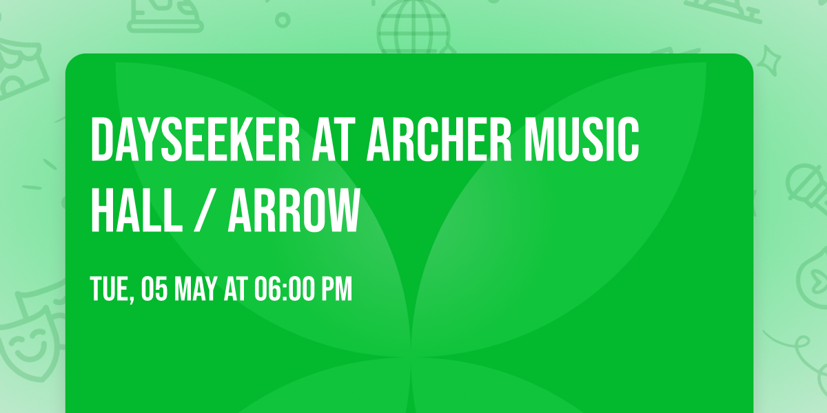 Dayseeker at Archer Music Hall \/ Arrow