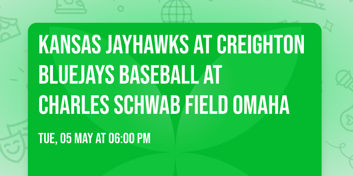 Kansas Jayhawks at Creighton Bluejays Baseball at Charles Schwab Field Omaha