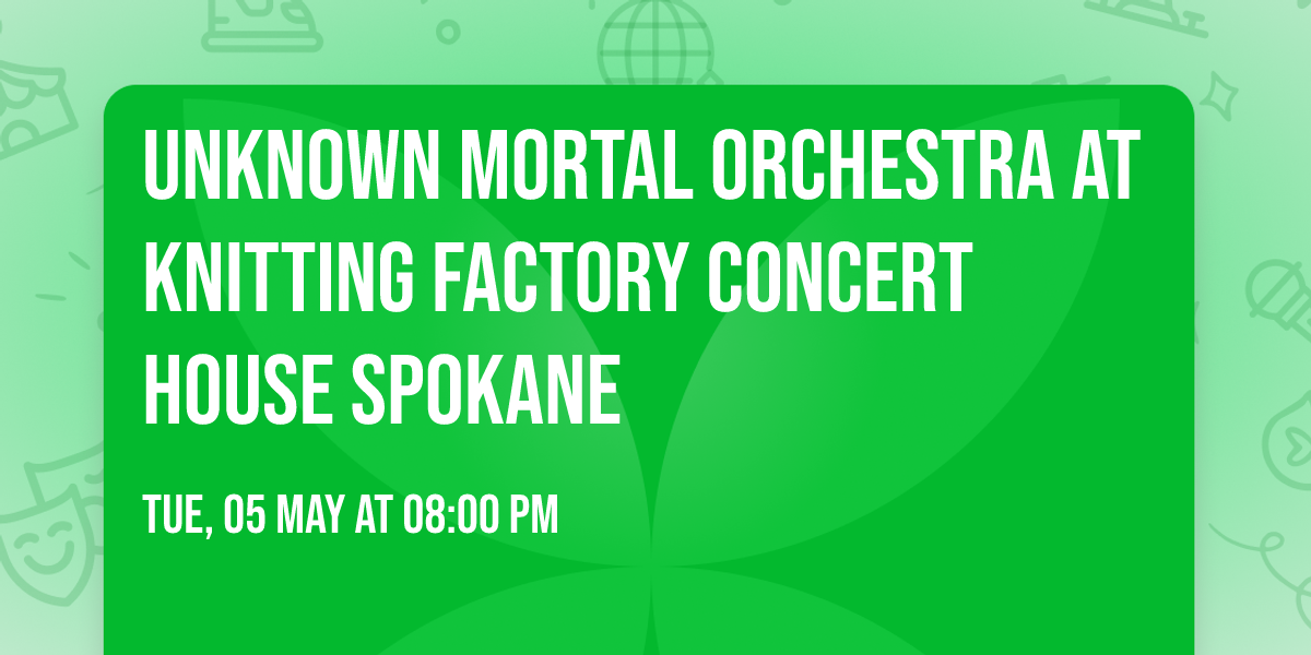 Unknown Mortal Orchestra at Knitting Factory Concert House Spokane
