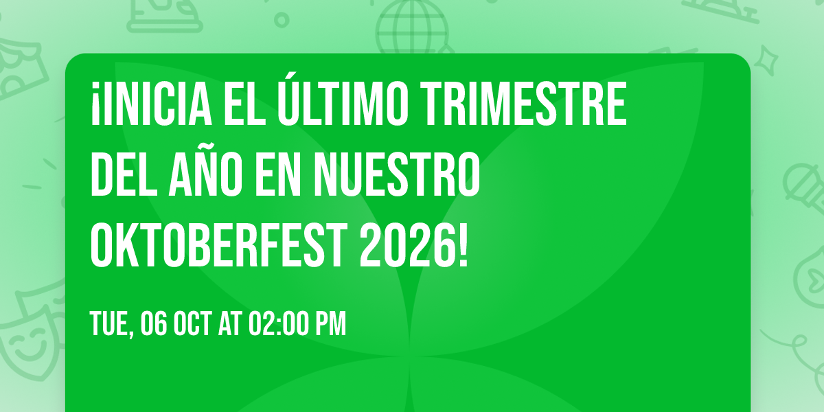 \u00a1Inicia el \u00faltimo trimestre del a\u00f1o en nuestro OKTOBERFEST 2026!