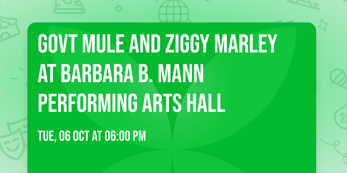 Govt Mule and Ziggy Marley at Barbara B. Mann Performing Arts Hall
