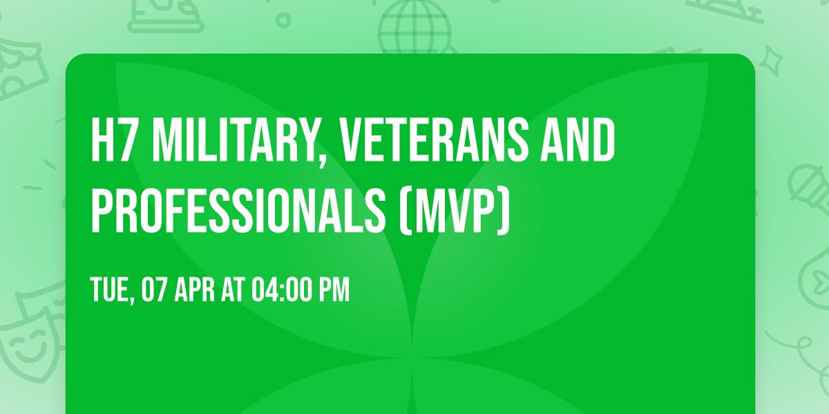 H7 Military, Veterans and Professionals (MVP)